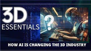 How AI is Transforming the 3D Industry: Jobs, Modeling, Texturing, and Animation