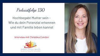 Hochbegabt Mutter sein - Wie du dein Potenzial erkennst und mit Familie lebst - Christina Condon