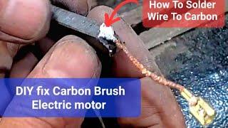 How To Solder On Carbon Brush To Wire,  DIY Fixing Carbon Brush  Tensioner And Soldering Technics
