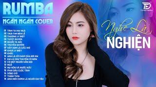 TÌNH TA HAI NGÃ, TUYỆT DUYÊN, THẤM THÍA NGÂN NGÂN COVER- Album Rumba Nhạc Trẻ Đặc Biệt Hay Nhất 2024