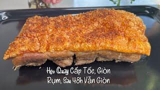 Super Easy Crispy Pork Belly - Heo Quay Da Giòn Cấp Tốc, Để Qua Ngày Vẫn Giòn, Ko Luộc ,Ko Phủ Muối