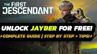 The First Descendant - HOW TO Unlock JAYBER | FULL Farm GUIDE + TIPS & Tricks