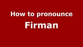 How to pronounce Firman (Indonesia/Indonesian) - PronounceNames.com