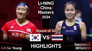 AN Se Young (KOR) vs Ratchanok INTANON (THA) | China Masters 2024 Badminton