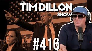 Election Analysis & Turning Yourself In | The Tim Dillon Show #416