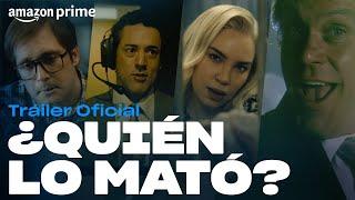 ¿Quién lo mató? - Tráiler Oficial | Amazon Prime