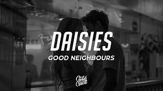 Good Neighbours - Daisies (Lyrics)