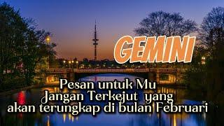 GEMINI  PESAN' UNTUK MU ‼️ JANGAN TERKEJUT YANG AKAN TERUNGKAP DI BULAN FEBRUARI 