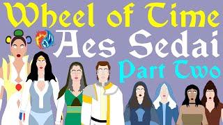 Wheel of Time: History of the Aes Sedai (Part 2 of 2 - Spoilers Start at 9:05)