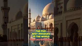 The five best mosques in the world  #shorts #masques #islamic #youtubeshorts