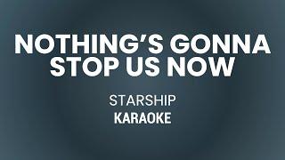 NOTHING'S GONNA STOP US NOW   STARSHIP KARAOKE VERSION