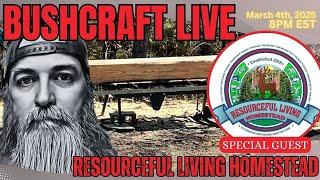 BUSHCRAFT LIVE - SPECIAL GUEST - Resourceful Living Homestead