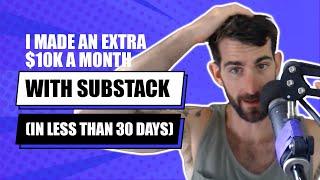 I Made An Extra $10k A Month With Substack In Less Than 30 Days