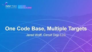 One Code Base, Multiple Targets - Jared Wolff, Circuit Dojo LLC