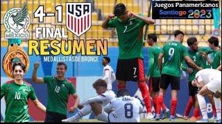 México SUB23 vs USA SUB23 RESUMEN  Juegos Panamericanos México BRONCEFINAL 4-1 4.11.2023