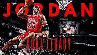 Michael Jordan • GOAT LEGACY • Documentary