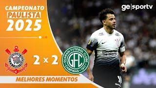 CORINTHIANS 2 X 2 GUARANI | MELHORES MOMENTOS | CAMPEONATO PAULISTA 2025 | ge.globo