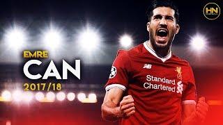 Emre Can - Tackles, Skills & Goals - 2018 HD