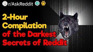 2 Hour Compilation of the Darkest Secrets of Reddit
