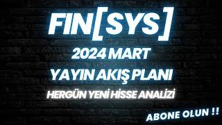 FIN[SYS] - Mart 2024 - Borsa İstanbul Hisse Senedi Teknik Analiz Videoları Yayın Akış Planı - Yorum