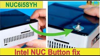 How to Fix a Broken Button on the Intel NUC NUC6i5SYH: New Button Installed