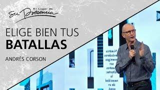  Elige bien tus batallas - Andrés Corson - 4 Noviembre 2018