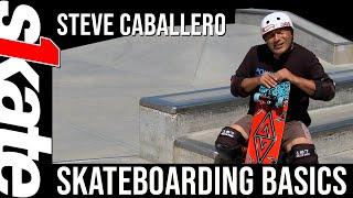 Skate One - How to Skateboard - Skateboarding Basics with Steve Caballero