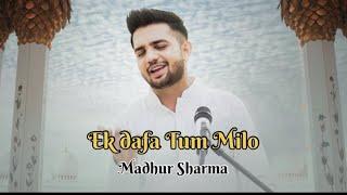 Ek Dafa Tum Milo - (Official Video) Madhur Sharma | Goonj | Swapnil Tare | @PearlRecords