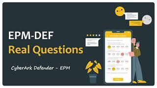 [2023 Updated] CyberArk Defender - EPM EPM-DEF Exam Questions