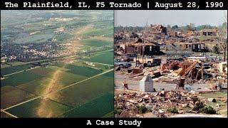 The Plainfield, IL, F5 Tornado of August 28, 1990: A Case Study