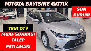 YENİ ÖTV MUAF SONRASI|TOYOTA BAYİSİNE GİTTİK TALEP PATLAMASI|SON DURUM