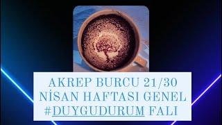 AKREP VE YÜKSELEN AKREP BURCU 21/30 NİSAN HAFTASI GENEL #duygudurum FALI #akrepburcu #kahvefalı