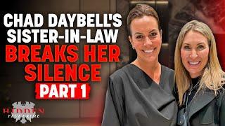 CHAD DAYBELL'S SISTER-IN-LAW HEATHER DAYBELL BREAKS HER SILENCE PART 1 #hiddentruecrime #lorivallow