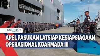 LKO Koarmada III Pastikan Kesiapan Alutsista dan Personel