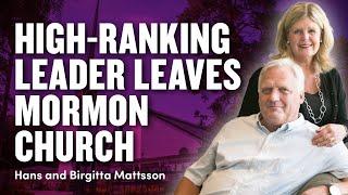 High-Ranking Leader Leaves Mormon Church: The Second Anointing w Hans & Birgitta Mattsson | Ep. 1919