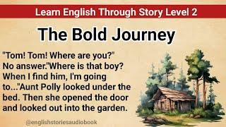 Learn English Through Story Level 2 | Graded Reader Level 2 | English Story| The Bold Journey