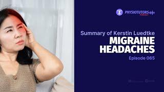 Migraine Headaches | Podcast Summary EP 065