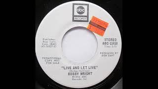 Bobby Wright "Live And Let Live"