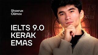 IELTS 9.0 hech qachon olmayman, shart emas. Shoxrux Olimov