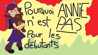 Annie n'est PAS un champion pour les débutants !