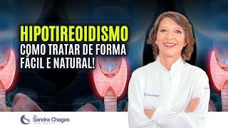 HIPOTIREOIDISMO - COMO TRATAR DE FORMA FÁCIL E NATURAL!