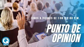 PUNTO DE OPINIÓN | 23 DE DICIEMBRE  DEL 2024 | @LaQDigital