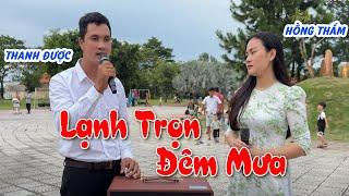 Lạnh Trọn Đêm Mưa - Hồng Thắm - Thanh Được / Nhạc Đường Phố Nghe Hoài Không Thấy Chán