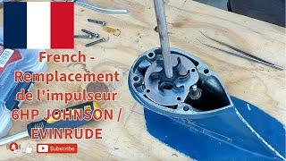 French - REMPLACEMENT DE L'IMPULSEUR 6HP JOHNSON / EVINRUDE