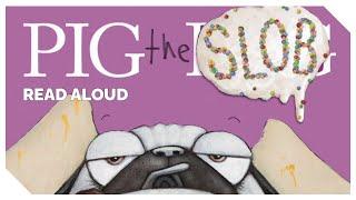 PIG THE SLOB - Kids Book Read Aloud