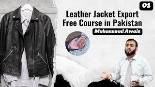 Class 01 of Leather Jacket B2B Export Free Course in Pakistan #Sialkot #Export #Awais #LeatherJacket