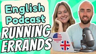 S1 E12: Running Errands: Intermediate and Advanced English Vocabulary Podcast