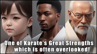 One of Karate’s Great Strengths … which is often overlooked!