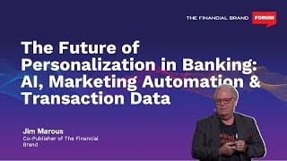 The Future of Personalization in Banking: AI, Marketing Automation & Transaction Data Keynote