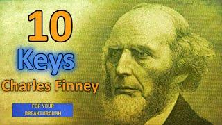 Charles Finney (Best Of) - 10 Keys For Your Breakthrough